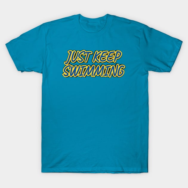 Just Keep Swimming T-Shirt by Manatee Max